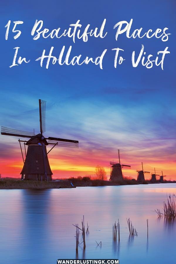 Your insider guide to the most beautiful places in Holland that you have to see written by a Dutch resident, including the cutest cities and towns in Holland! #holland #netherlands #amsterdam #windmill #travel