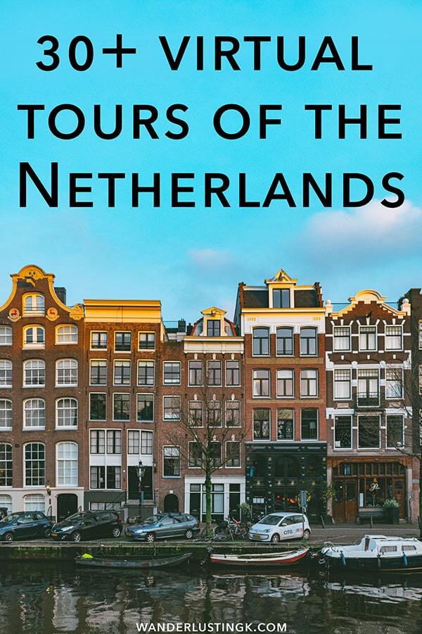 A virtual tour of the Netherlands with 30+ virtual tours and museums in Amsterdam and other cities in the Netherlands!